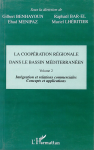 La coop&eacute;ration r&eacute;gionale dans le bassin m&eacute;diterran&eacute;en. Volume 2 : int&eacute;gration et relations commerciales : concepts et applications