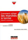 Comment utiliser les march&eacute;s &agrave; terme agricoles et alimentaires