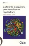 Cultiver la biodiversit&eacute; pour transformer l'agriculture