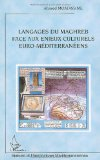 Langages du Maghreb face aux enjeux culturels euro-m&eacute;diterran&eacute;ens