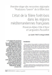 L'&eacute;tat de la fili&egrave;re for&ecirc;t-bois dans les r&eacute;gions m&eacute;diterran&eacute;ennes fran&ccedil;aises Provence-Alpes-C&ocirc;te d'Azur et Languedoc-Roussillon