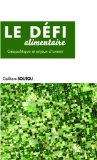 Le d&eacute;fi alimentaire : g&eacute;opolitique et enjeux d'avenir