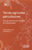 Terres agricoles p&eacute;riurbaines : une gouvernance fonci&egrave;re en construction