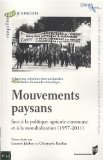 Mouvements paysans face &agrave; la politique agricole commune et &agrave; la mondialisation (1957-2011)