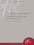 Un littoral sans nature : l'avenir de la m&eacute;diterran&eacute;e face &agrave; l'urbanisation