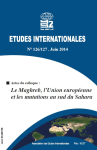 Etudes internationales, n. 126-127 - 01/06/2014 - Actes du colloque : Le Maghreb, lUnion europ&eacute;enne et les mutations au sud du Sahara, 08-09 mai 2014
