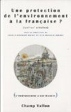 Une protection de l'environnement &agrave; la fran&ccedil;aise ? (XIXe-XXe si&egrave;cles)