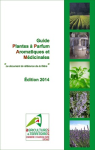 Guide des Plantes &agrave; Parfum Aromatiques et M&eacute;dicinales