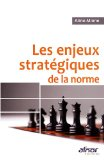 Les enjeux strat&eacute;giques de la norme
