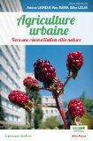 Agriculture urbaine : vers une r&eacute;conciliation ville-nature