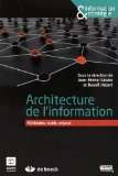 Architecture de l'information : m&eacute;thodes, outils, enjeux