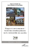 Risques et environnement : recherches interdisciplinaires sur la vuln&eacute;rabilit&eacute; des soci&eacute;t&eacute;s
