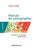 Manuel de cartographie : principes, m&eacute;thodes, applications