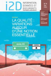 I2D, n. 4 - 01/12/2016 - La qualit&eacute; : variations autour d'une notion essentielle