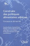 Construire des politiques alimentaires urbaines : concepts et d&eacute;marches
