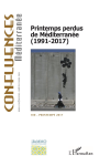 Confluences M&eacute;diterran&eacute;e, n. 100 - Printemps 2017 - Printemps perdus de M&eacute;diterran&eacute;e (1991-2017)