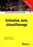 M&eacute;thodes statistiques de l'&eacute;conomie et de la gestion. Tome 2 : Estimation, tests, &eacute;chantillonnage