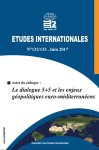 Etudes internationales, n. 132-133 - 01/06/2017 - Actes du colloque : le dialogue 5+5 et les enjeux g&eacute;opolitiques euro-m&eacute;diterran&eacute;ens