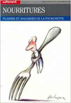 Autrement : S&eacute;rie Mutations, n. 108 - 1989/09 - Nourritures : plaisirs et angoisses de la fourchette [Donation Louis Malassis]