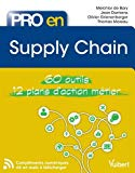 Pro en supply chain : 60 outils, 12 plans d'action m&eacute;tier