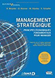 Management strat&eacute;gique : principes &eacute;conomiques fondamentaux pour manager