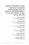Quand linnovation sociale r&eacute;oriente linnovation technologique dans les syst&egrave;mes agroalimentaires : le cas des cha&icirc;nes locales autour des bl&eacute;s