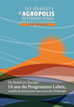 Dossiers d'Agropolis International (Les), n. 15 - Septembre 2012 - Du Br&eacute;sil en Europe : 10 ans du Programme Labex, mod&egrave;le de laboratoire sans murs de l'Embrapa