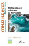 Confluences M&eacute;diterran&eacute;e, n. 120 - Printemps 2022 - M&eacute;diterran&eacute;e : notre mer au XXIe si&egrave;cle