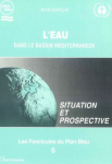 L'eau dans le Bassin M&eacute;diterran&eacute;e : situation et prospective