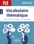 Objectif B2. Vocabulaire th&eacute;matique