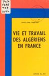 Vie et travail des alg&eacute;riens en France