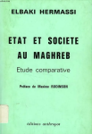 Etat et soci&eacute;t&eacute; au Maghreb