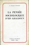 La pens&eacute;e sociologique d'Ibn Khaldoun