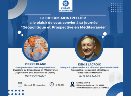 « Rendez-vous Méditerranéen au CIHEAM-Montpellier : Analyse Géopolitique et Prospective avec deux experts, le 29 Novembre »