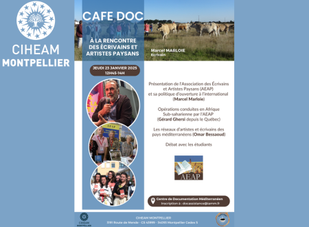 Invitation by CIHEAM Montpellier: Café Doc on   January 23, 2025 at 12.45pm – Meet the writers and artists of the farming world