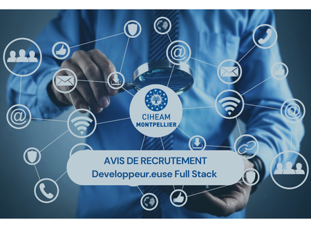 Avis de recrutement : Developpeur.euse Full Stack CIHEAM Montpellier