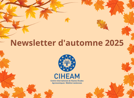 Découvrez la newsletter d&rsquo;automne 2025 du CIHEAM